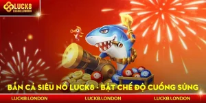 Bắn cá siêu nổ