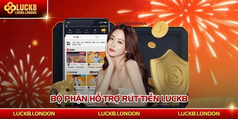 Bộ phận hỗ trợ rút tiền LUCK8