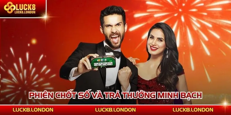 Phiên chốt số và trả thưởng minh bạch