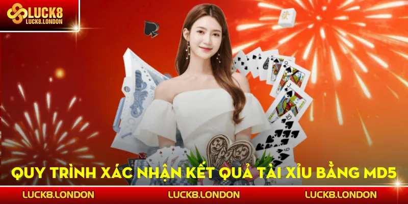 Quy trình xác nhận kết quả tài xỉu bằng MD5
